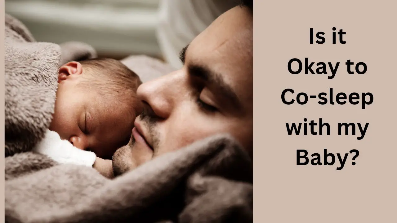 Is it okay to Cosleep with a baby? Benefits, Dangers, and Tips