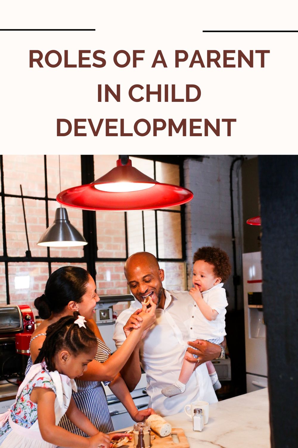 Parenting Roles In Early Childhood Development - TalishaCate